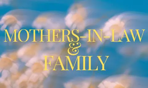 A blue sky with white clouds and the words mothers-in-law & family